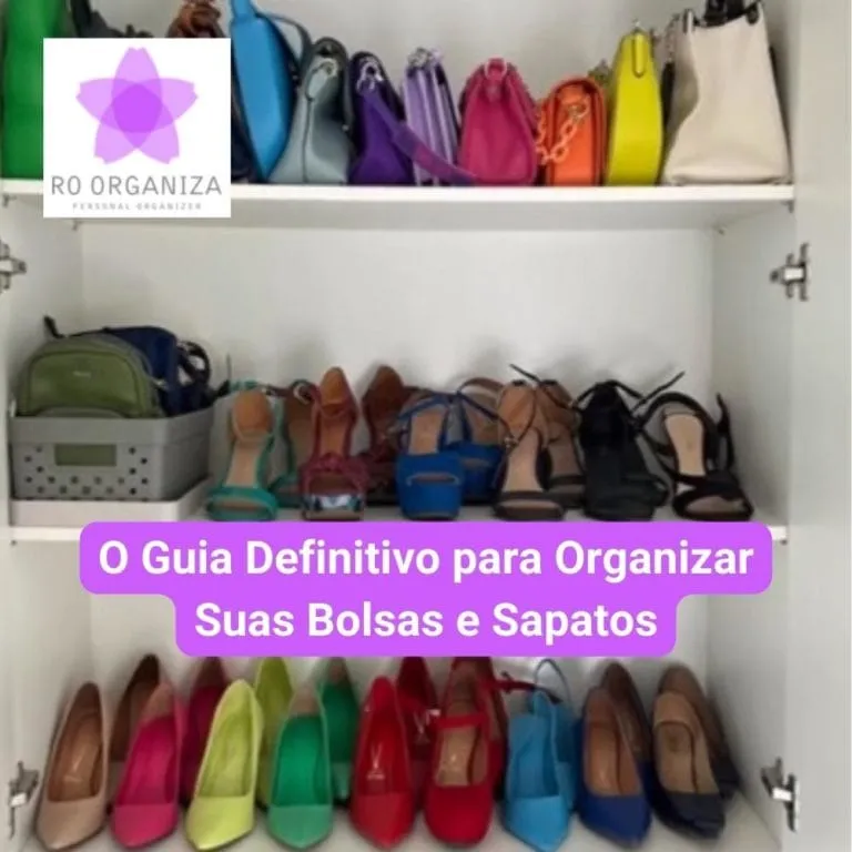 O Guia Definitivo para Organizar Suas Bolsas e Sapatos
